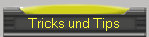 Tricks und Tips